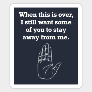 Stay Away V.2 (Large Design) Magnet